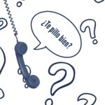 Dibujo en blanco y negro: llamada telefónica con ‘¿Te pillo bien?’ y fondo lleno de dudas.